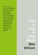 This Is Not a Diet Book : A User's Guide to Eating Well-9780008225766