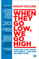 When They Go Low, We Go High : Speeches That Shape the World - and Why We Need Them-9780008235680