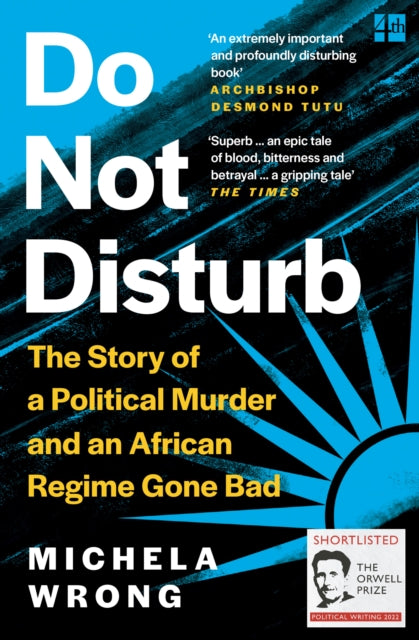 Do Not Disturb : The Story of a Political Murder and an African Regime Gone Bad-9780008238902