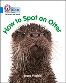 BIG CAT PHONICS - SPOT OTTER