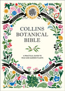Collins Botanical Bible : A Practical Guide to Wild and Garden Plants-9780008262273
