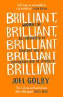 Brilliant, Brilliant, Brilliant Brilliant Brilliant : Modern Life as Interpreted by Someone Who is Reasonably Bad at Living it-9780008265427