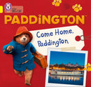 Paddington: Come Home, Paddington : Band 03/Yellow-9780008285890