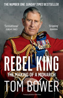 Rebel King : The Making of a Monarch-9780008291778