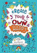 Create your own happy : Activities to Boost Children's Happiness and Emotional Resilience-9780008301217