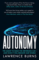 Autonomy : The Quest to Build the Driverless Car and How it Will Reshape Our World-9780008302108