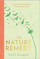 The Nature Remedy : A Restorative Guide to the Natural World-9780008331979