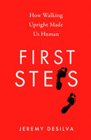 First Steps : How Walking Upright Made Us Human-9780008342838