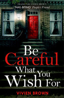 BE CAREFUL WHAT YOU WISH PB