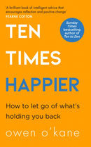 Ten Times Happier : How to Let Go of What's Holding You Back-9780008378264