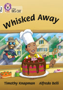 Whisked Away! : Band 10+/White Plus-9780008381752