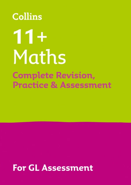 11+ Maths Complete Revision, Practice & Assessment for GL : For the 2025 Gl Assessment Tests-9780008398859