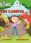Be Careful. : Band 10+/White Plus-9780008398972