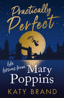 Practically Perfect : Life Lessons from Mary Poppins-9780008400736