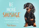 BE MORE SAUSAGE HB