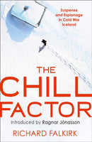 The Chill Factor : Suspense and Espionage in Cold War Iceland-9780008433871