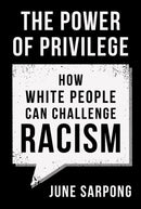 The Power of Privilege : How White People Can Challenge Racism-9780008435929