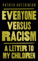 Everyone Versus Racism : A Letter to Change the World-9780008444020