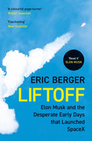 Liftoff : Elon Musk and the Desperate Early Days That Launched Spacex-9780008445669