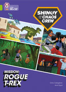 Shinoy and the Chaos Crew Mission: Rogue T-Rex : Band 11/Lime-9780008454753