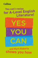 You can't revise for A Level English Literature! Yes you can, and Mark Roberts shows you how : Ideal for the 2026 and 2027 Exams-9780008455453
