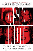 Ask Not : The Kennedys and the Women They Destroyed-9780008473242