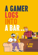 A Gamer Logs into a Bar. : A Joke Book-9780008491130