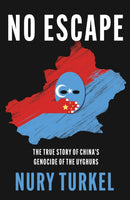 No Escape : The True Story of China's Genocide of the Uyghurs-9780008498603