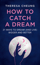 How to Catch A Dream : 21 Ways to Dream (and Live) Bigger and Better-9780008501983
