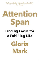 Attention Span : Finding Focus for a Fulfilling Life-9780008526009