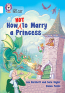 How Not to Marry a Princess : Band 10/White-9780008541835