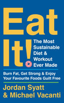 Eat It! : The Most Sustainable Diet and Workout Ever Made: Burn Fat, Get Strong, and Enjoy Your Favourite Foods Guilt Free-9780008543044