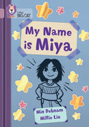 My Name is Miya : Band 18/Pearl-9780008553616