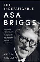 The Indefatigable Asa Briggs