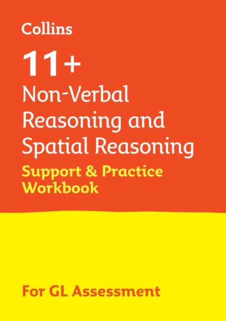 11+ Non-Verbal Reasoning and Spatial Reasoning Support and Practice Workbook : For the Gl Assessment 2025 Tests-9780008562595