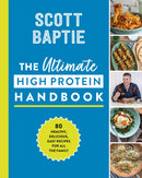 The Ultimate High Protein Handbook : 80 Healthy, Delicious, Easy Recipes for All the Family-9780008563059
