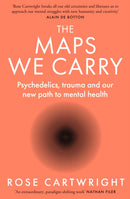 The Maps We Carry : Psychedelics, Trauma and Our New Path to Mental Health-9780008591922