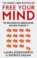 Free Your Mind : The New World of Manipulation and How to Resist it-9780008600853