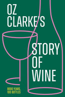 OZ CLARKES STORY OF WINE PLC