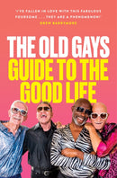 OLD GAYS GUIDE TO GOOD LIFE HB