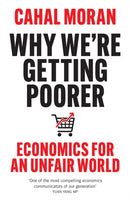 Why We're Getting Poorer : Economics for an Unfair World-9780008637996