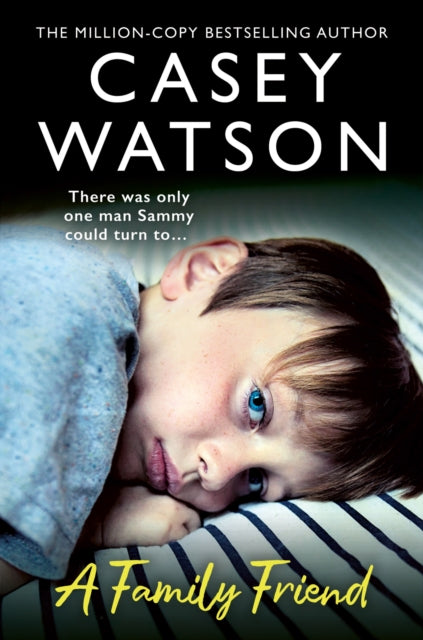 A Family Friend : There Was Only One Man Sammy Could Turn to.-9780008641726