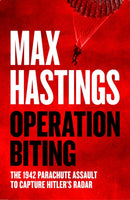 Operation Biting : The 1942 Parachute Assault to Capture Hitler's Radar-9780008642167