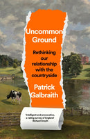 Uncommon Ground : Rethinking Our Relationship with the Countryside-9780008644406