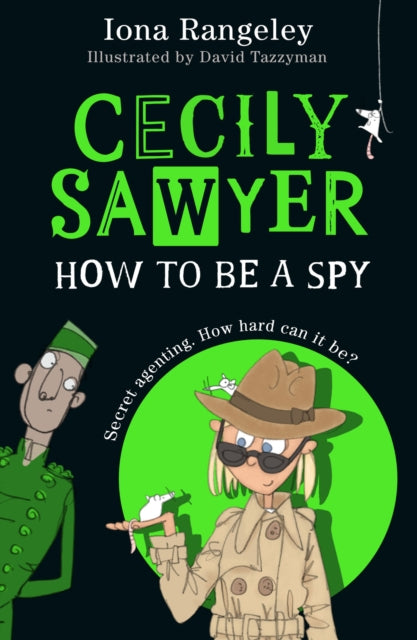 Cecily Sawyer: How to Be A Spy by Iona Rangeley
