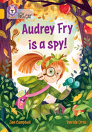 Audrey Fry is a Spy! : Band 09/Gold-9780008647797
