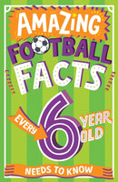 Amazing Football Facts Every 6 Year Old Needs to Know-9780008648299