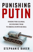 Punishing Putin : Inside the Global Economic War to Bring Down Russia-9780008653408