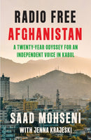 Radio Free Afghanistan : A Twenty-Year Odyssey for an Independent Voice in Kabul-9780008653910