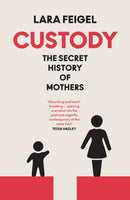 Custody : The Secret History of Mothers-9780008655457